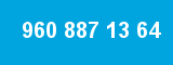 960 887 13 64